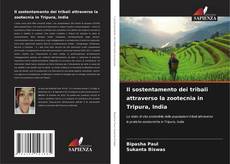Capa do livro de Il sostentamento dei tribali attraverso la zootecnia in Tripura, India 