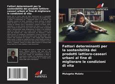 Couverture de Fattori determinanti per la sostenibilità dei prodotti lattiero-caseari urbani al fine di migliorare le condizioni di vita