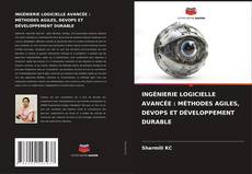 Borítókép a  INGÉNIERIE LOGICIELLE AVANCÉE : MÉTHODES AGILES, DEVOPS ET DÉVELOPPEMENT DURABLE - hoz