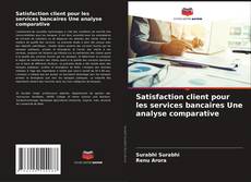 Borítókép a  Satisfaction client pour les services bancaires Une analyse comparative - hoz