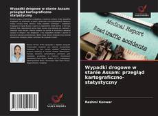 Couverture de Wypadki drogowe w stanie Assam: przegląd kartograficzno-statystyczny