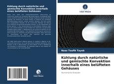 Bookcover of Kühlung durch natürliche und gemischte Konvektion innerhalb eines belüfteten Gehäuses
