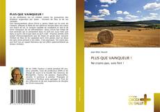 Couverture de PLUS QUE VAINQUEUR !