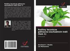 Buchcover von Rośliny lecznicze północno-wschodnich Indii (tom 1)