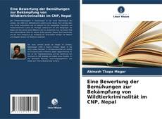 Couverture de Eine Bewertung der Bemühungen zur Bekämpfung von Wildtierkriminalität im CNP, Nepal