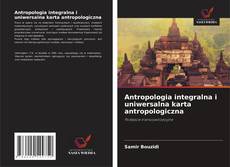 Copertina di Antropologia integralna i uniwersalna karta antropologiczna