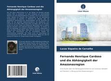 Buchcover von Fernando Henrique Cardoso und die Abhängigkeit der Amazonasregion