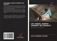 Bookcover of CZY NADAL WARTO CHODZIĆ DO SZKOŁY?