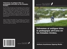 Обложка Volvamos al antiguo hito: la pedagogía africana en los Estados Unidos.