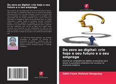 Copertina di Do zero ao digital: crie hoje o seu futuro e o seu emprego