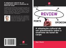 Couverture de A adaptação cultural de um questionário sobre a síndrome do túnel do carpo