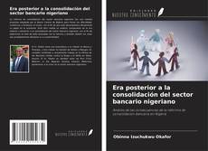 Couverture de Era posterior a la consolidación del sector bancario nigeriano
