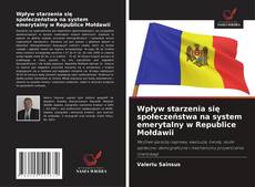 Buchcover von Wpływ starzenia się społeczeństwa na system emerytalny w Republice Mołdawii