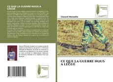 Copertina di CE QUE LA GUERRE NOUS A LÉGUÉ