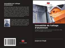 Buchcover von Usinabilité de l'alliage d'aluminium