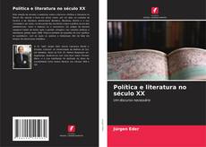 Copertina di Política e literatura no século XX