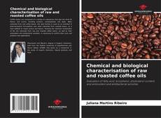 Borítókép a  Chemical and biological characterisation of raw and roasted coffee oils - hoz