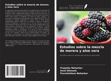 Buchcover von Estudios sobre la mezcla de morera y aloe vera