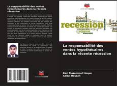 Borítókép a  La responsabilité des ventes hypothécaires dans la récente récession - hoz