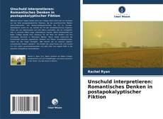 Copertina di Unschuld interpretieren: Romantisches Denken in postapokalyptischer Fiktion