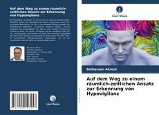 Auf dem Weg zu einem räumlich-zeitlichen Ansatz zur Erkennung von Hypovigilanz的封面
