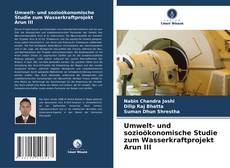 Umwelt- und sozioökonomische Studie zum Wasserkraftprojekt Arun III的封面