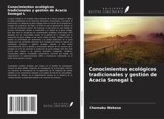 Bookcover of Conocimientos ecológicos tradicionales y gestión de Acacia Senegal L