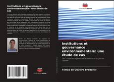 Borítókép a  Institutions et gouvernance environnementale: une étude de cas - hoz
