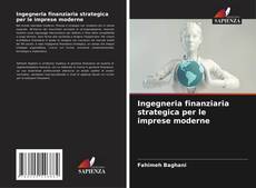 Обложка Ingegneria finanziaria strategica per le imprese moderne