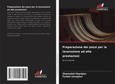 Portada del libro de Preparazione dei pezzi per la lavorazione ad alte prestazioni