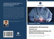 Copertina di Intelligentes IOT-basiertes System zur Gesundheitsüberwachung und Notfallunterstützung