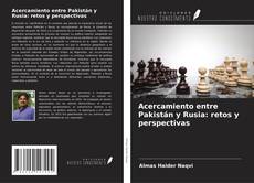 Bookcover of Acercamiento entre Pakistán y Rusia: retos y perspectivas