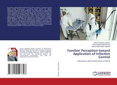 Families' Perception toward Application of Infection Control kitap kapağı
