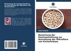 Portada del libro de Bewertung der Gammastrahlung zur Ausrottung der Mikroflora von Kichererbsen