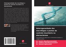 Couverture de Heterogeneidade dos macrófagos e pontos de controlo imunitário na aterosclerose