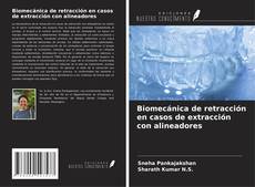 Copertina di Biomecánica de retracción en casos de extracción con alineadores