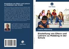 Copertina di Einstellung von Eltern und Lehrern zu Mobbing in der Schule