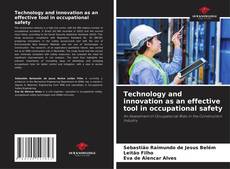 Bookcover of Technology and innovation as an effective tool in occupational safety