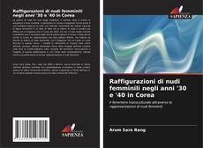 Couverture de Raffigurazioni di nudi femminili negli anni '30 e '40 in Corea