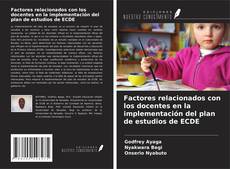 Copertina di Factores relacionados con los docentes en la implementación del plan de estudios de ECDE