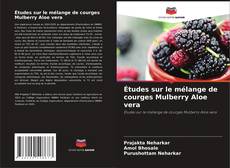 Couverture de Études sur le mélange de courges Mulberry Aloe vera