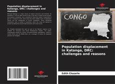 Buchcover von Population displacement in Katanga, DRC: challenges and reasons