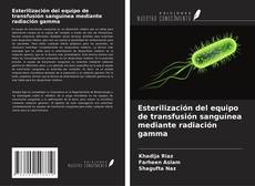 Portada del libro de Esterilización del equipo de transfusión sanguínea mediante radiación gamma