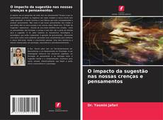 Borítókép a  O impacto da sugestão nas nossas crenças e pensamentos - hoz