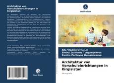 Bookcover of Architektur von Vorschuleinrichtungen in Kirgisistan