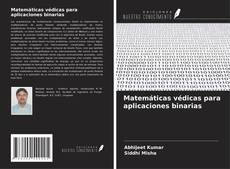 Copertina di Matemáticas védicas para aplicaciones binarias