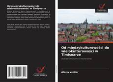 Copertina di Od międzykulturowości do wielokulturowości w Timişoarze