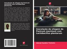 Portada del libro de Inoculação de silagem de Panicum maximum com Lactobacillus plantarum