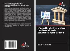L'impatto degli standard prudenziali sulla solvibilità delle banche的封面