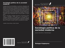 Обложка Sociología política de la sociedad moderna